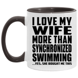 I Love My Wife More Than Synchronized Swimming - 11oz Accent Mug Black