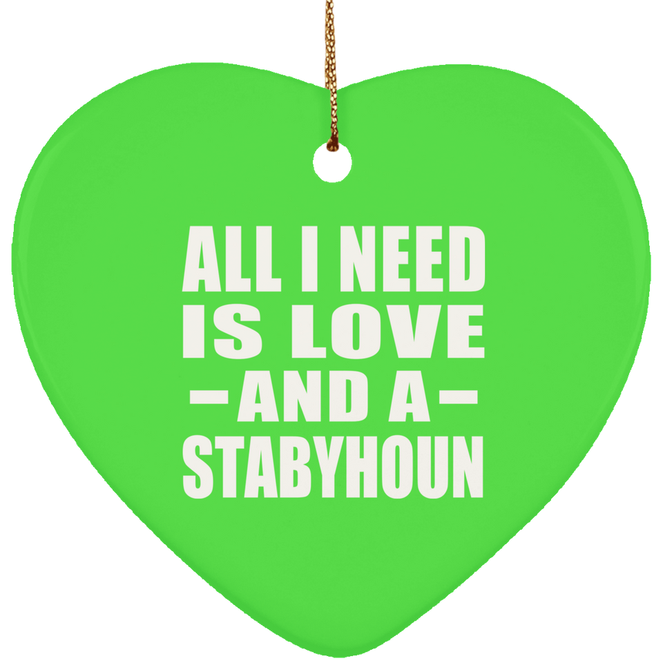 All I Need Is Love And A Stabyhoun - Heart Ornament