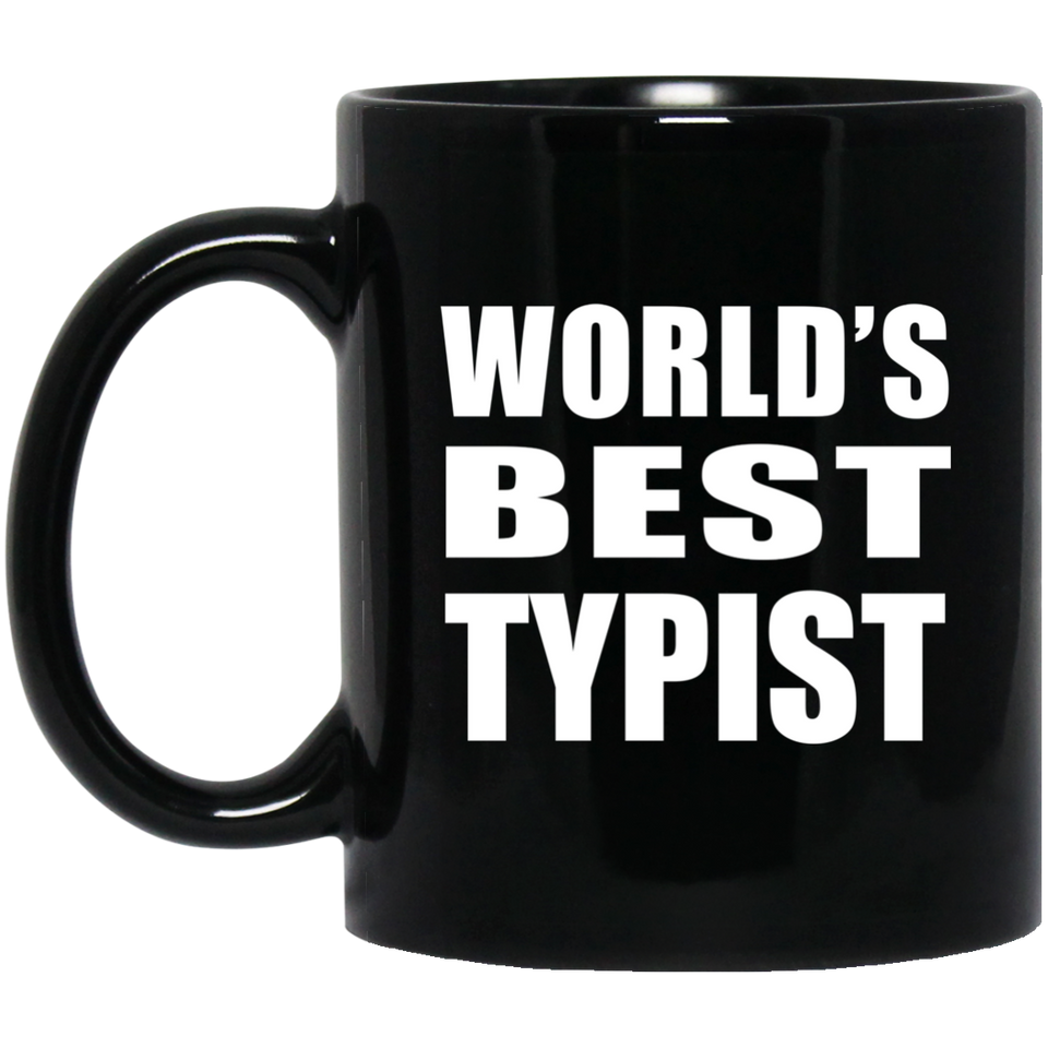 World's Best Typist - 11 Oz Coffee Mug Black