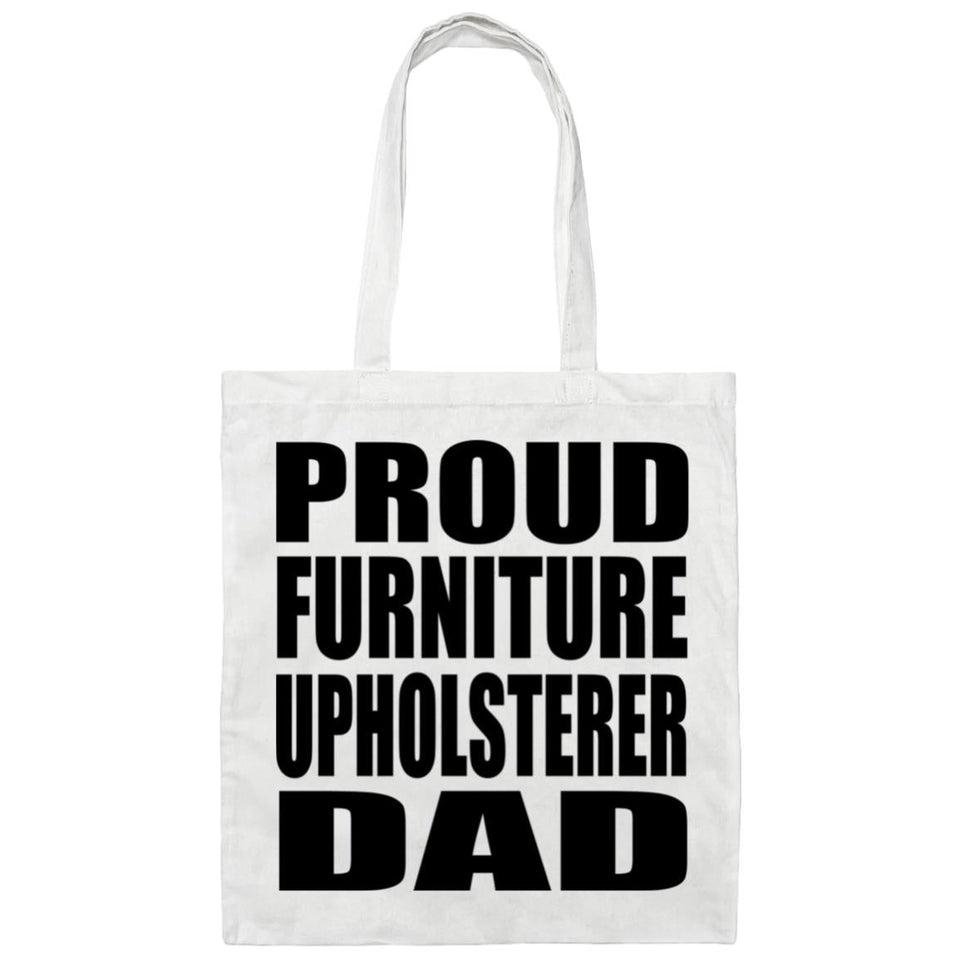 Proud Furniture Upholsterer Dad - Tote Bag White