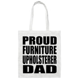 Proud Furniture Upholsterer Dad - Tote Bag White