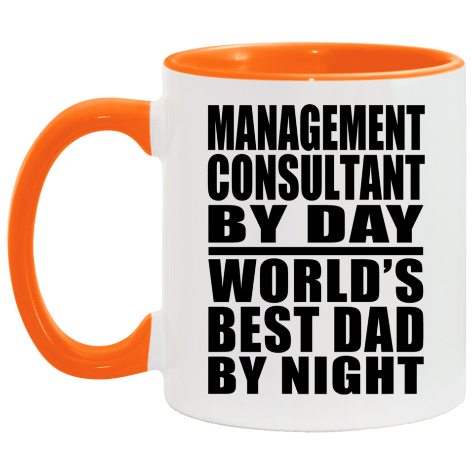 Management Consultant By Day World's Best Dad By Night - 11oz Accent Mug Orange