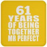 61st Anniversary 61 Years Of Being Mr Perfect - Drink Coaster