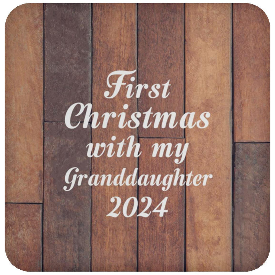 First Christmas With My Granddaughter 2024 - Drink Coaster E