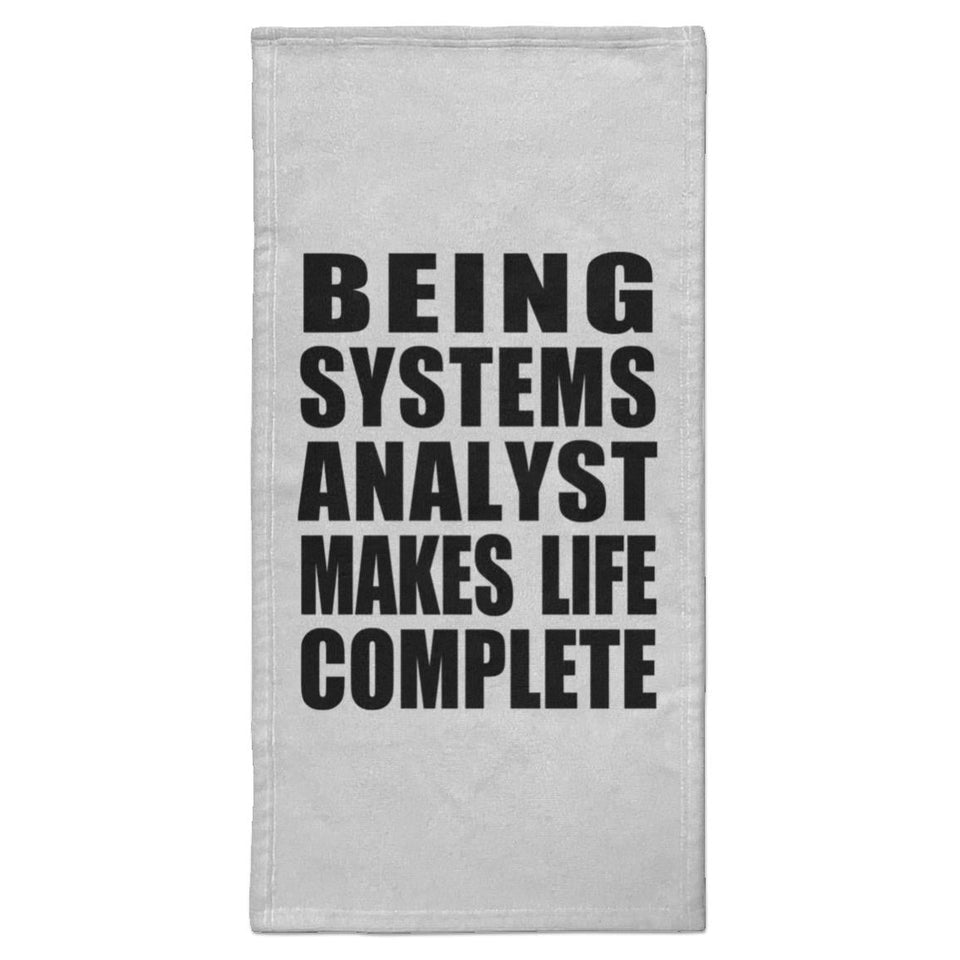 Being Systems Analyst Makes Life Complete - Hand Towel