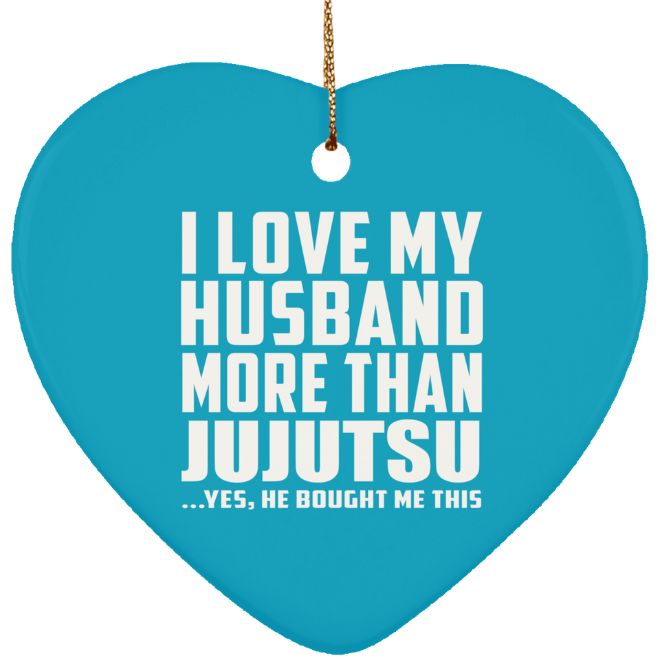 I Love My Husband More Than Jujutsu - Heart Ornament