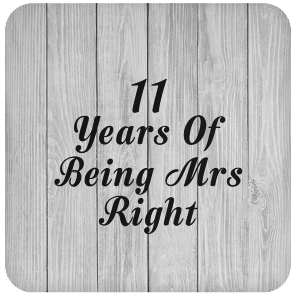 11th Anniversary 11 Years Of Being Mrs Right - Drink Coaster F