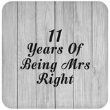 11th Anniversary 11 Years Of Being Mrs Right - Drink Coaster F
