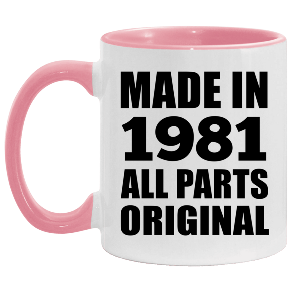 43rd Birthday Made in 1981 All Parts Original - 11oz Accent Mug Pink