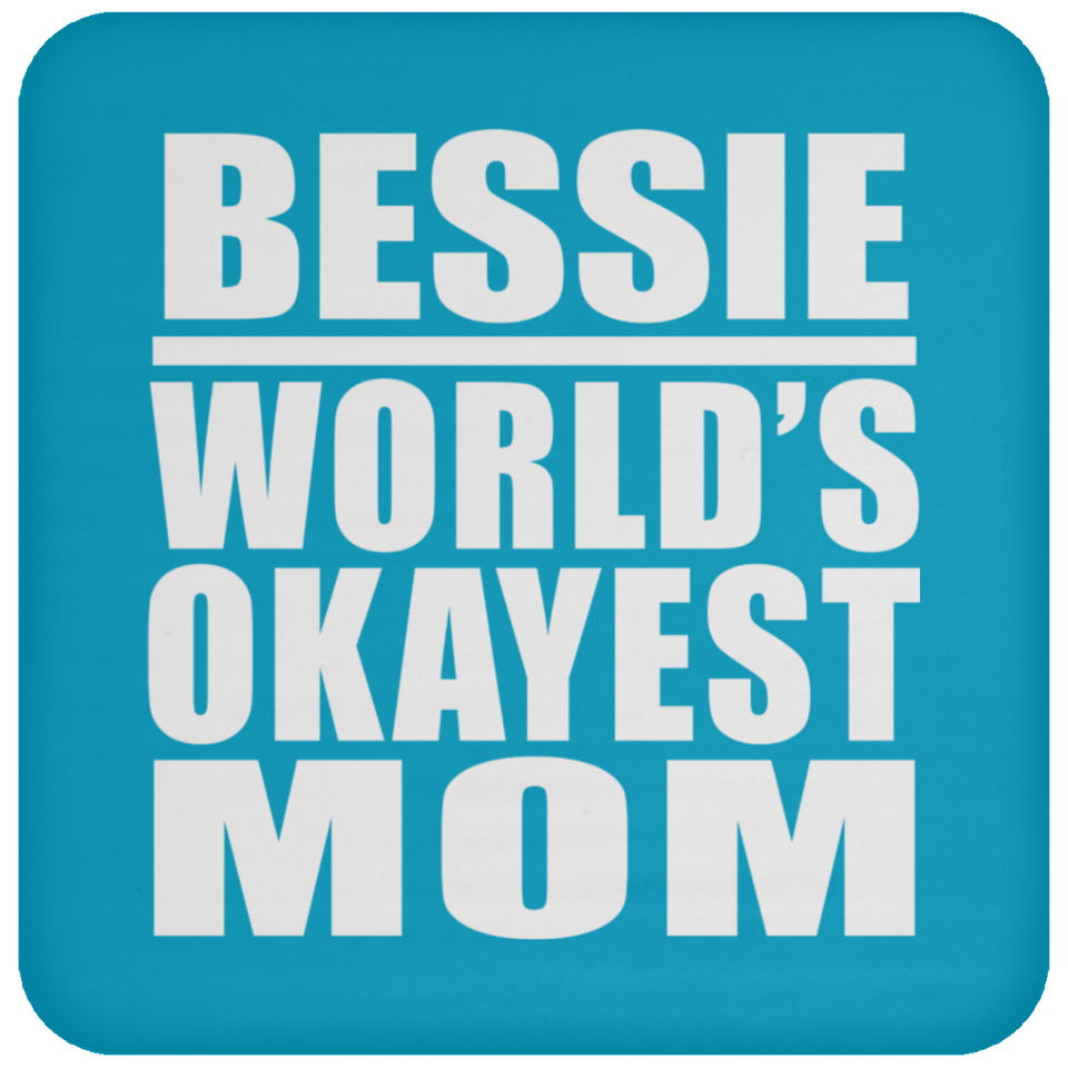 Bessie World's Okayest Mom - Drink Coaster