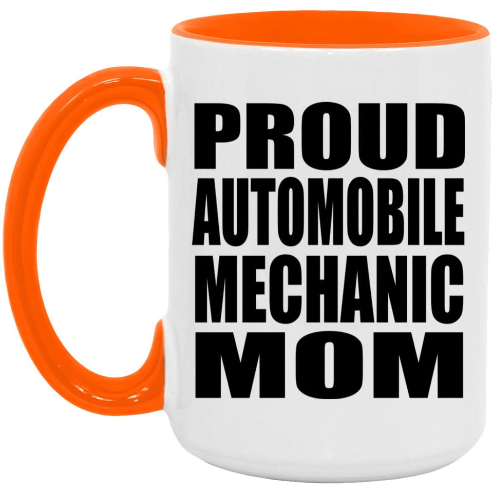 Proud Automobile Mechanic Mom - 15oz Accent Mug Orange