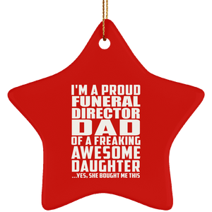Proud Funeral Director Dad Of Awesome Daughter - Star Ornament