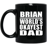 Brian World's Okayest Dad - 11 Oz Coffee Mug Black