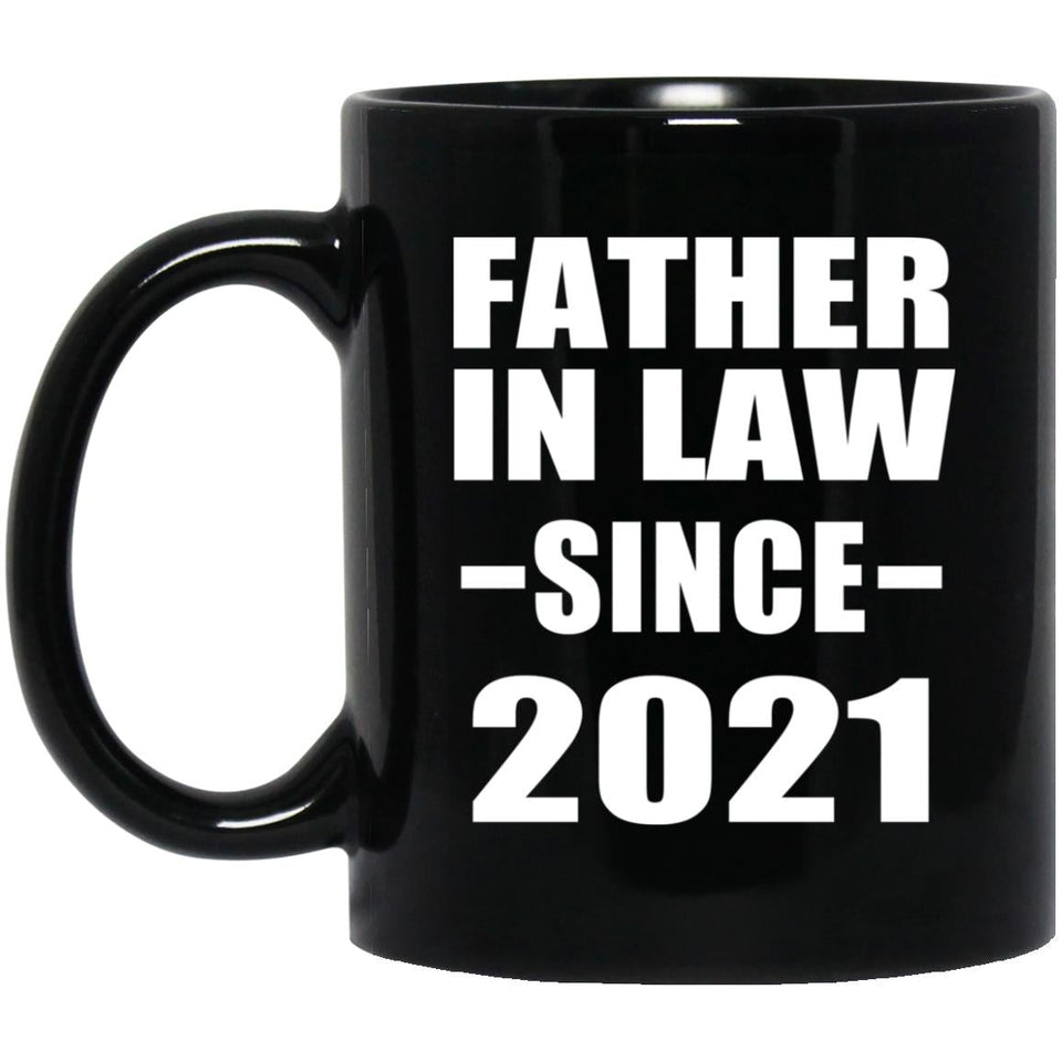 Father In Law Since 2021 - 11oz Coffee Mug Black
