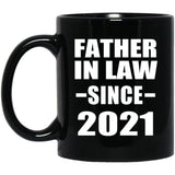 Father In Law Since 2021 - 11oz Coffee Mug Black