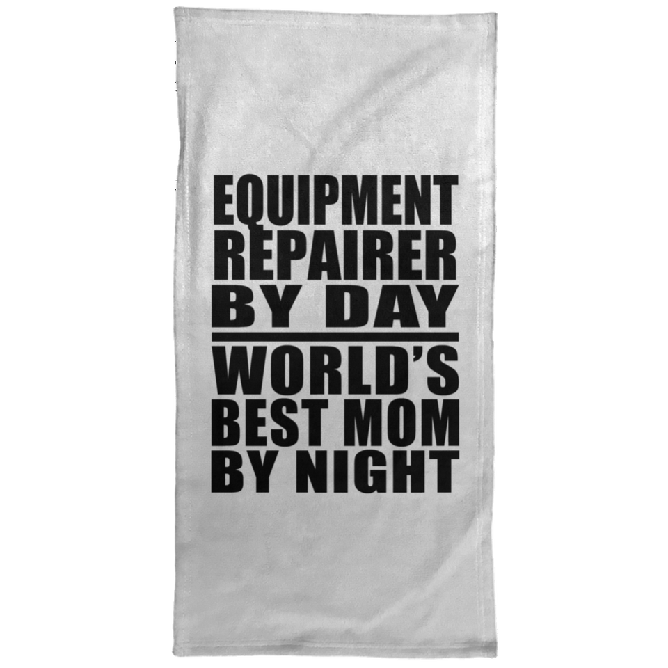 Equipment Repairer By Day World's Best Mom By Night - Hand Towel