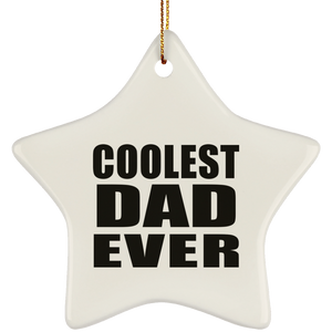 Coolest Dad Ever - Star Ornament