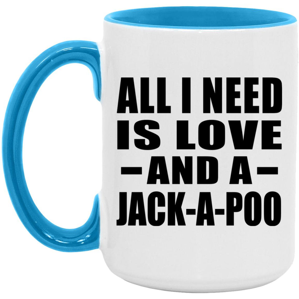 All I Need Is Love And A Jack-A-Poo - 15oz Accent Mug Blue
