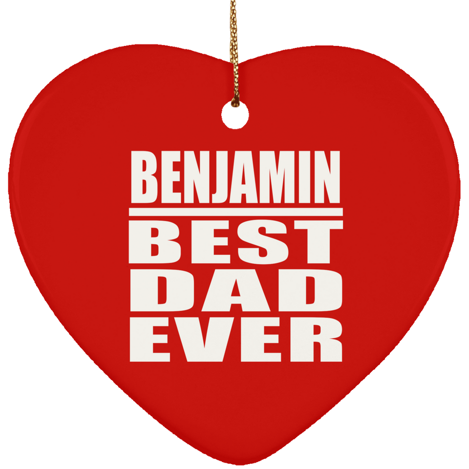 Benjamin Best Dad Ever - Heart Ornament