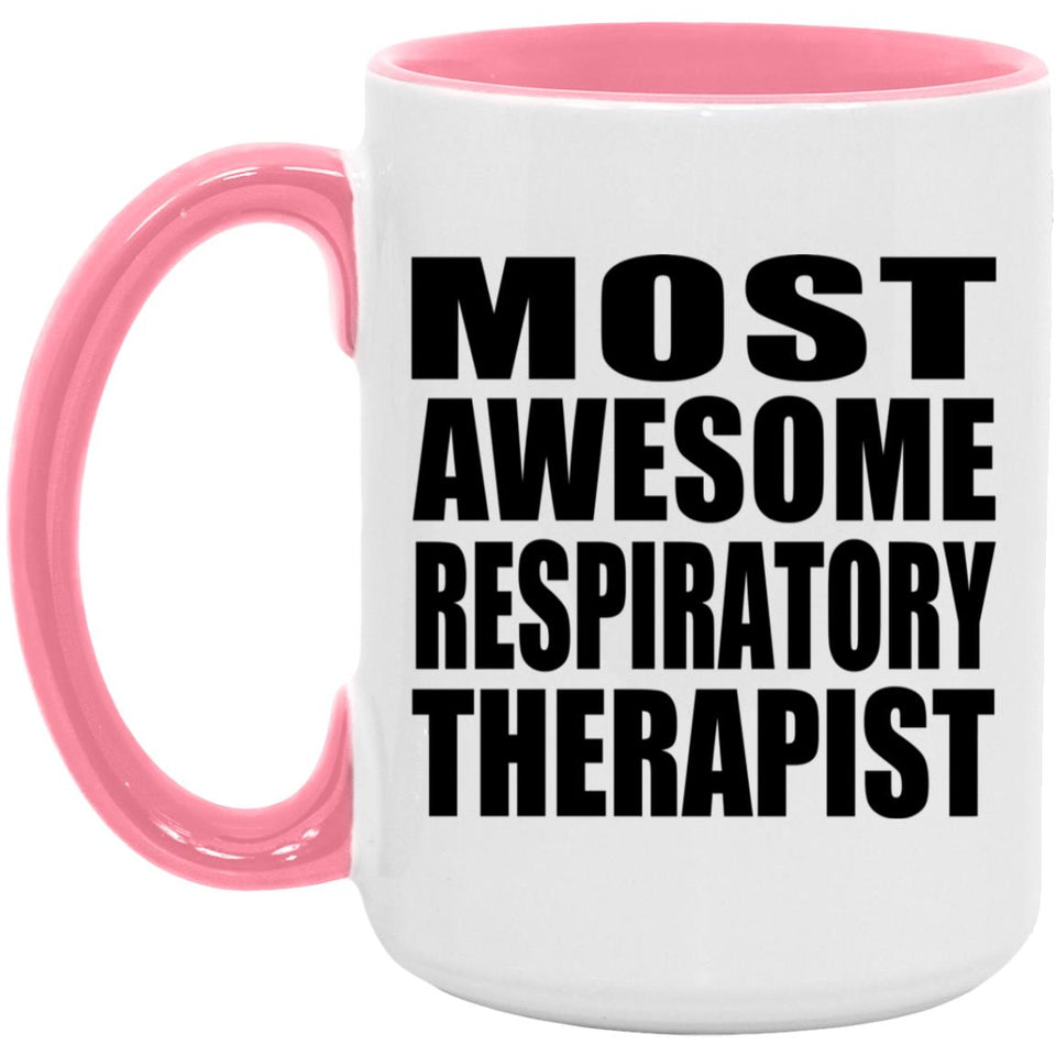 Most Awesome Respiratory Therapist - 15oz Accent Mug Pink