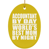 Accountant By Day World's Best Mom By Night - Oval Ornament