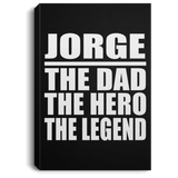 Jorge The Dad The Hero The Legend - Canvas Portrait