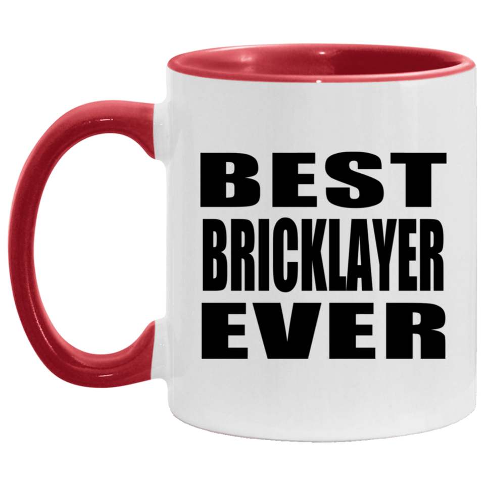 Best Bricklayer Ever - 11oz Accent Mug Red
