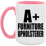 A+ Furniture Upholsterer - 15oz Accent Mug Pink