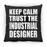 Keep Calm and Trust The Industrial Designer - Throw Pillow Black