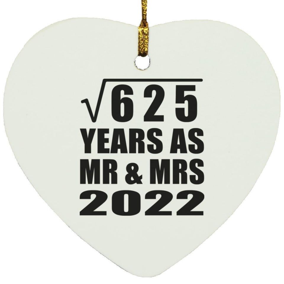 25th Anniversary Square Root of 625 Years As Mr & Mrs 2022 - Heart Ornament