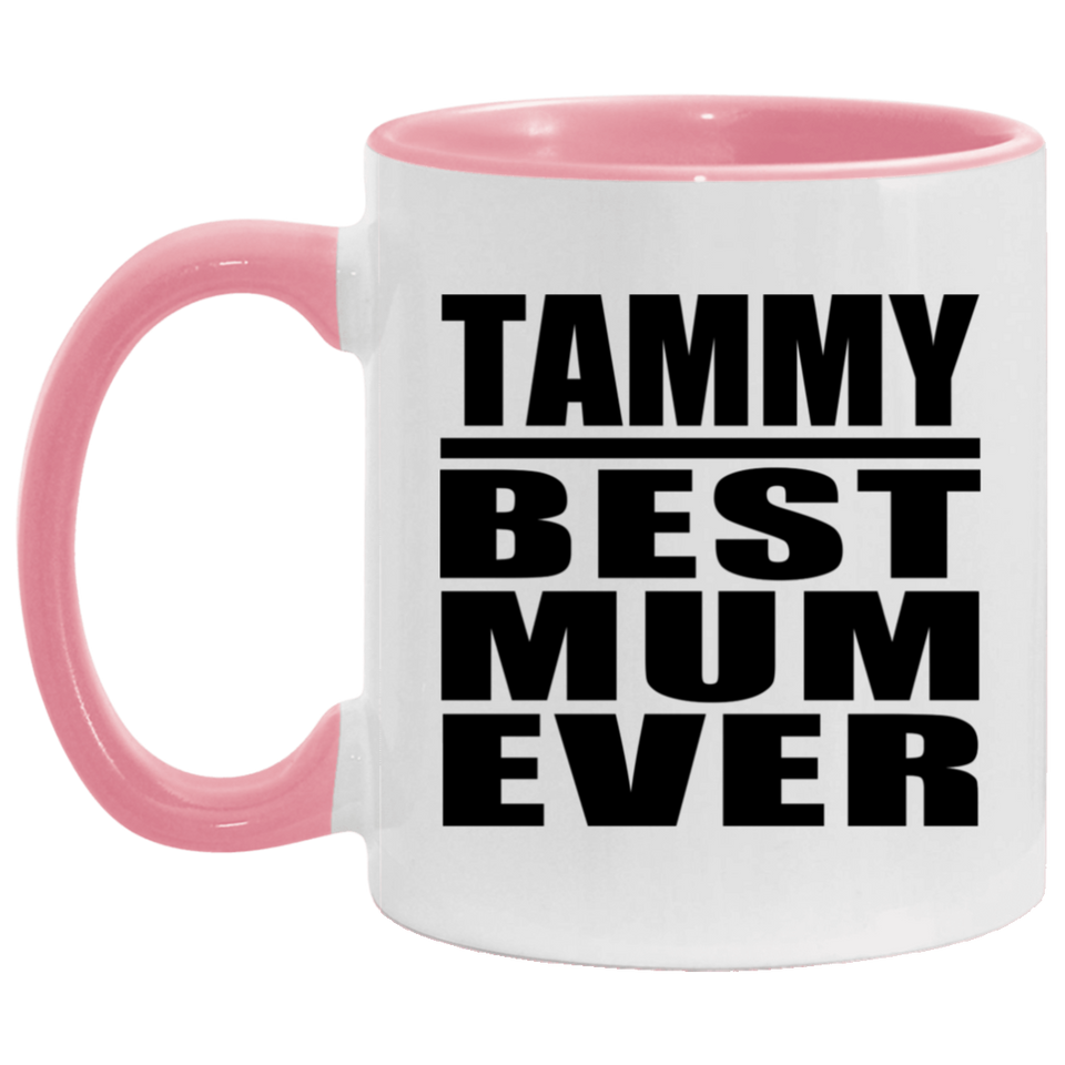 Tammy Best Mum Ever - 11oz Accent Mug Pink