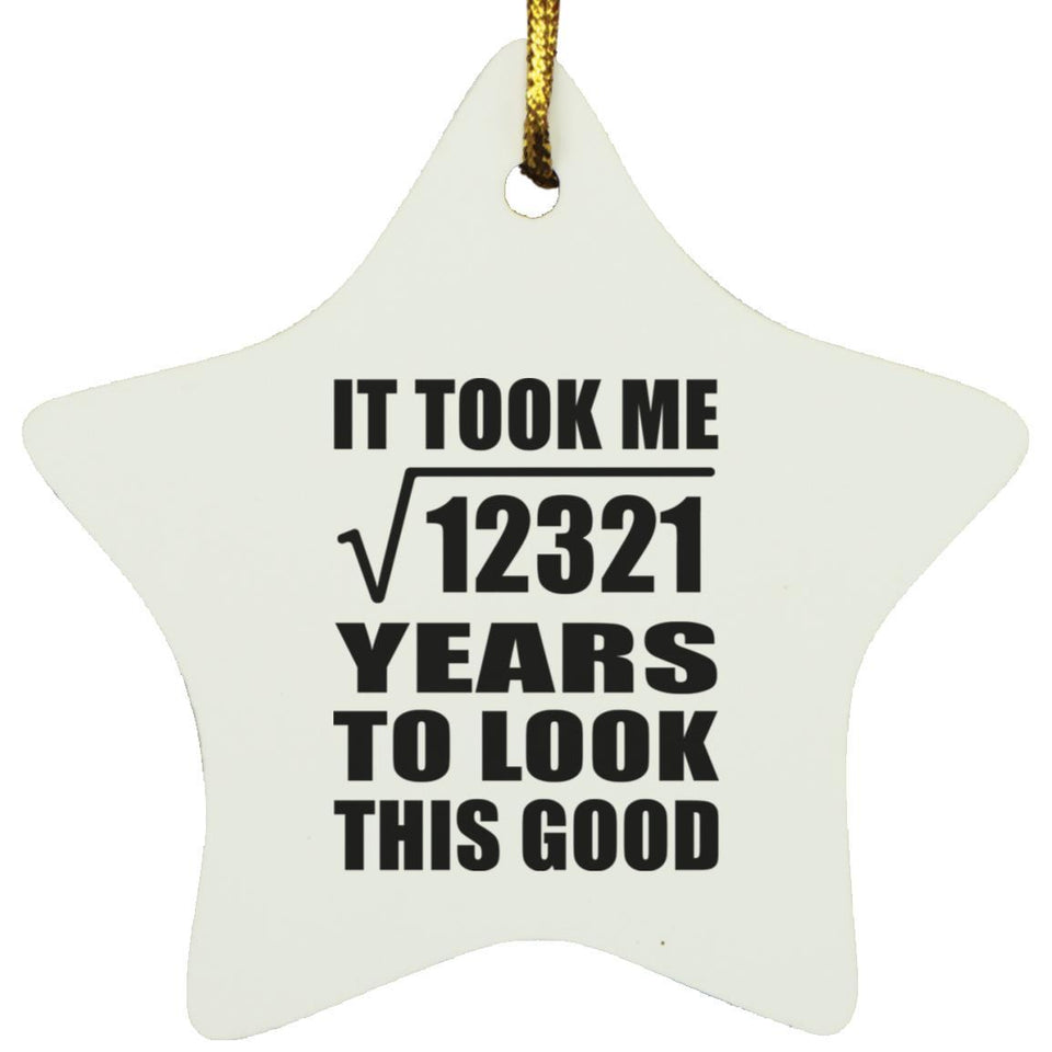 111th Birthday Took Square Root of 12321 Years To Look Good - Star Ornament