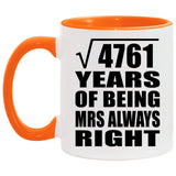 69th Anniversary Square Root of 4761 Years Mrs Always Right - 11oz Accent Mug Orange