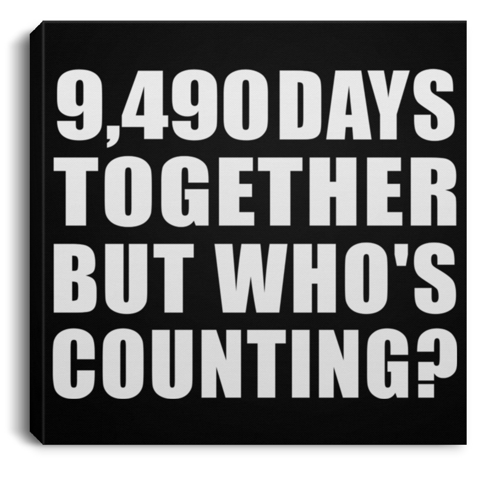 26th Anniversary 9,490 Days Together But Who's Counting - Canvas Square