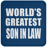 World's Greatest Son In Law - Drink Coaster