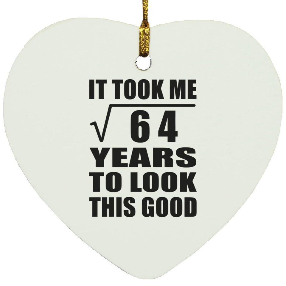 8th Birthday Took Square Root of 64 Years To Look Good - Heart Ornament