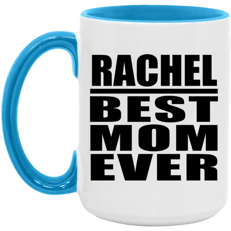 Rachel Best Mom Ever - 15oz Accent Mug Blue