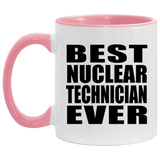 Best Nuclear Technician Ever - 11oz Accent Mug Pink