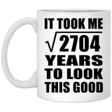 52nd Birthday Took Square Root of 2704 Years To Look Good - 11oz Coffee Mug