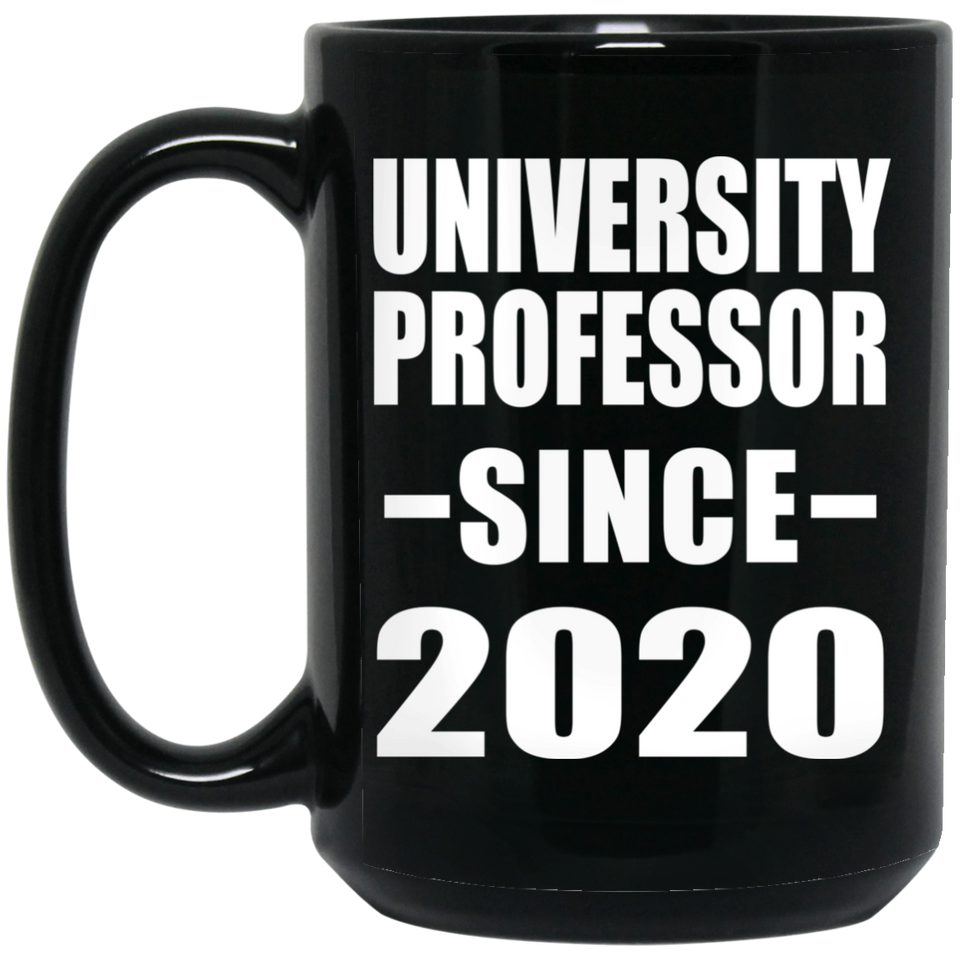University Professor Since 2020 - 15oz Coffee Mug Black