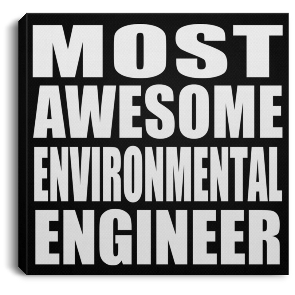 Most Awesome Environmental Engineer - Canvas Square
