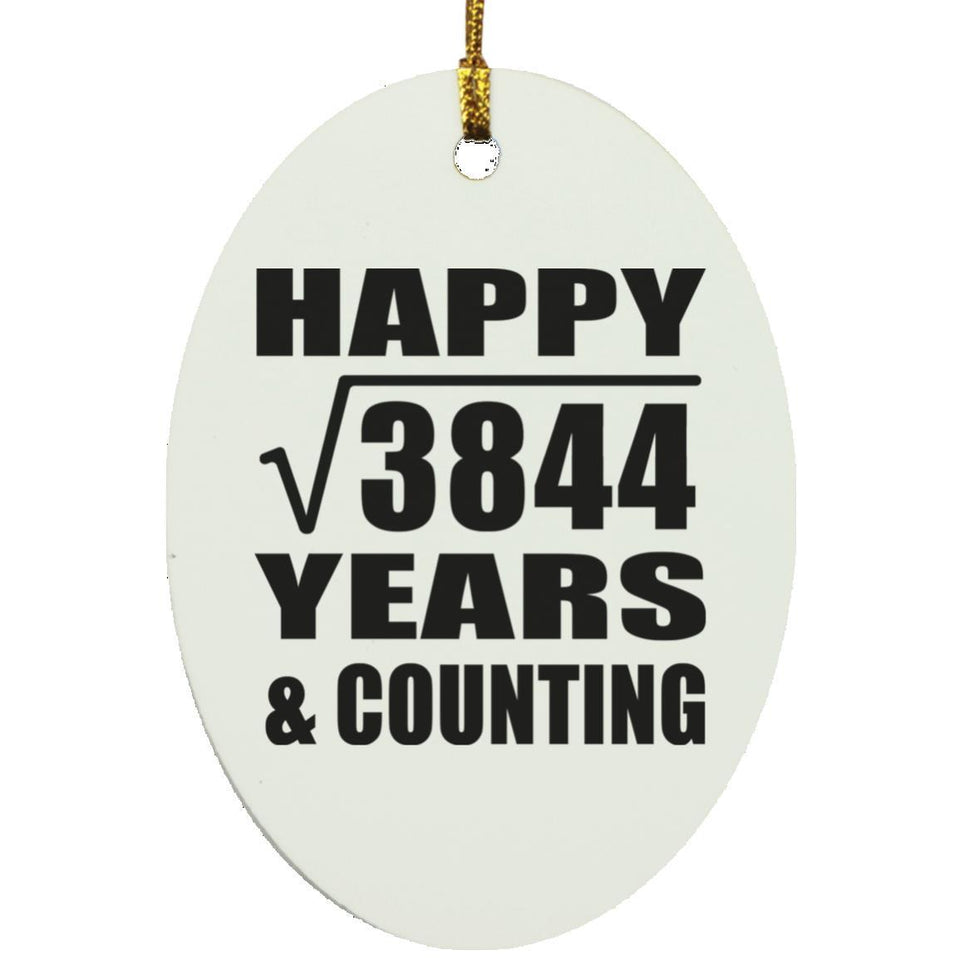 Happy 62nd Anniversary Square Root of 3844 Years & Counting - Oval Ornament