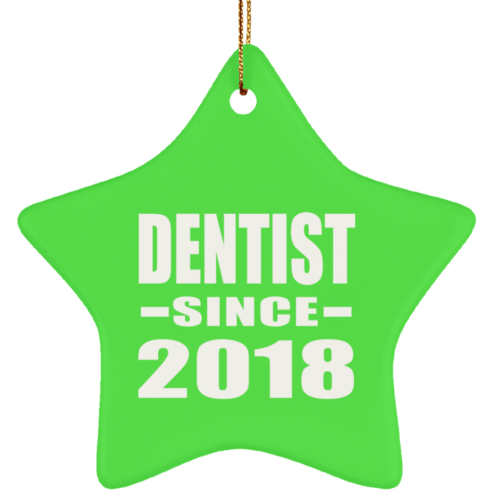 Dentist Since 2018 - Star Ornament