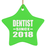 Dentist Since 2018 - Star Ornament