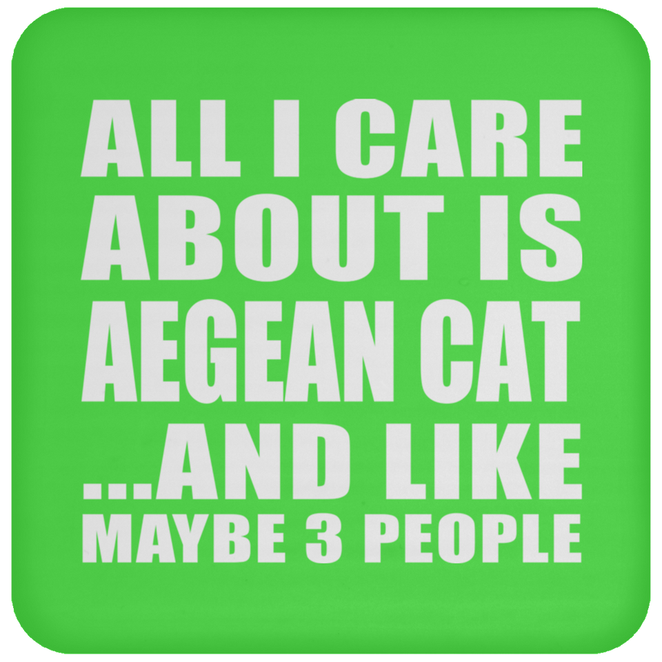 All I Care About Is Aegean Cat - Drink Coaster