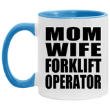 Mom Wife Forklift Operator - 11oz Accent Mug Blue