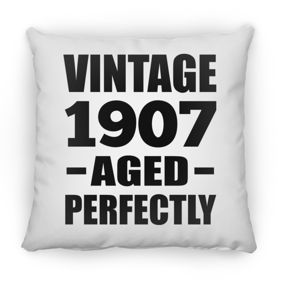 117th Birthday Vintage 1907 Aged Perfectly - Throw Pillow