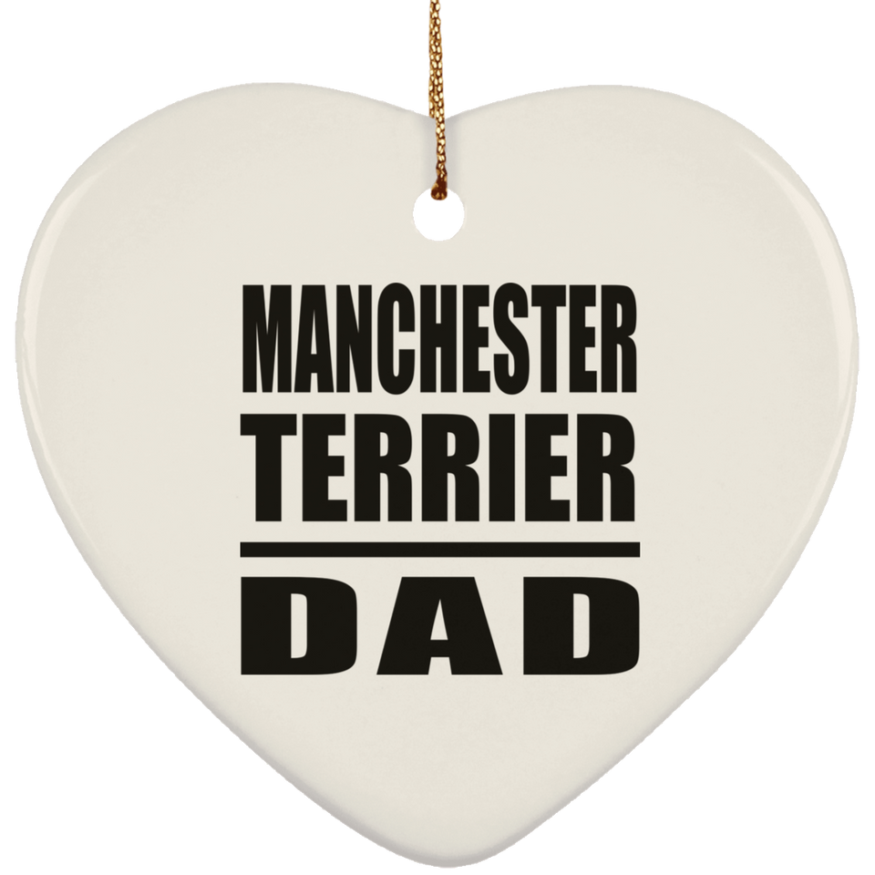 Manchester Terrier Dad - Heart Ornament