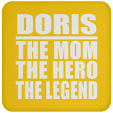 Doris The Mom The Hero The Legend - Drink Coaster