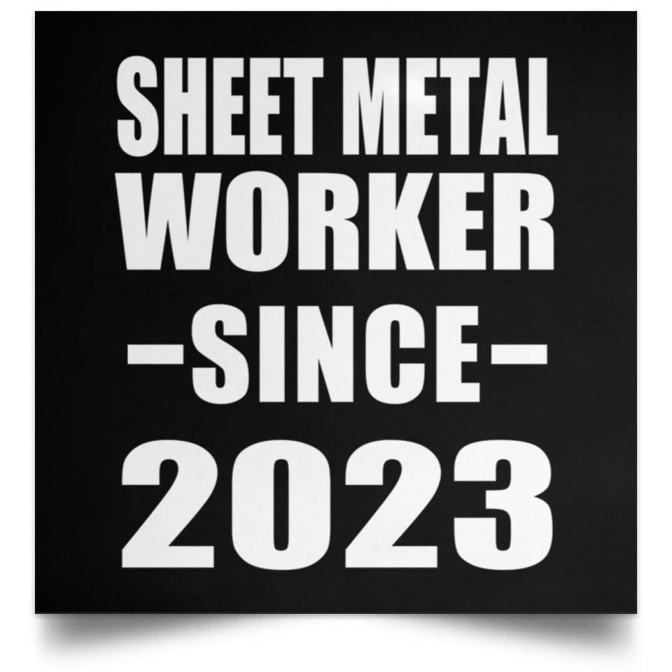 Sheet Metal Worker Since 2023 - Poster Square